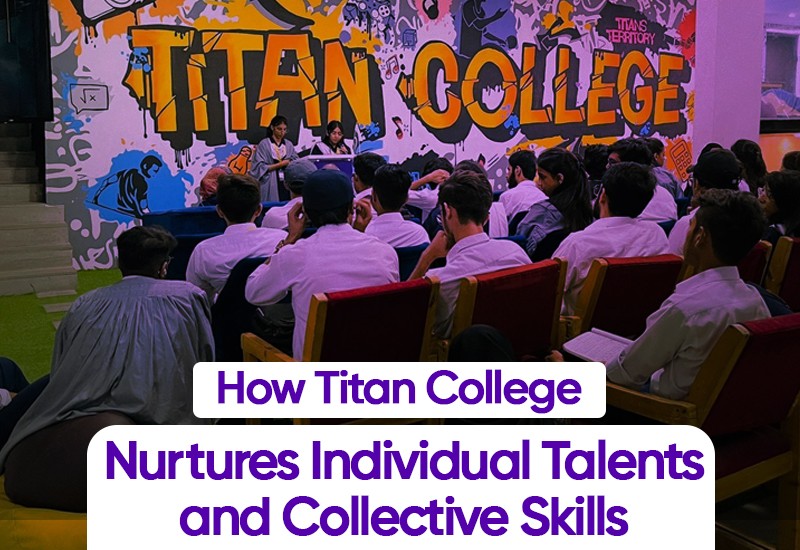 How Titan College Nurtures Individual Talents and Collective SkillsHow Titan College Nurtures Individual Talents and Collective Skills